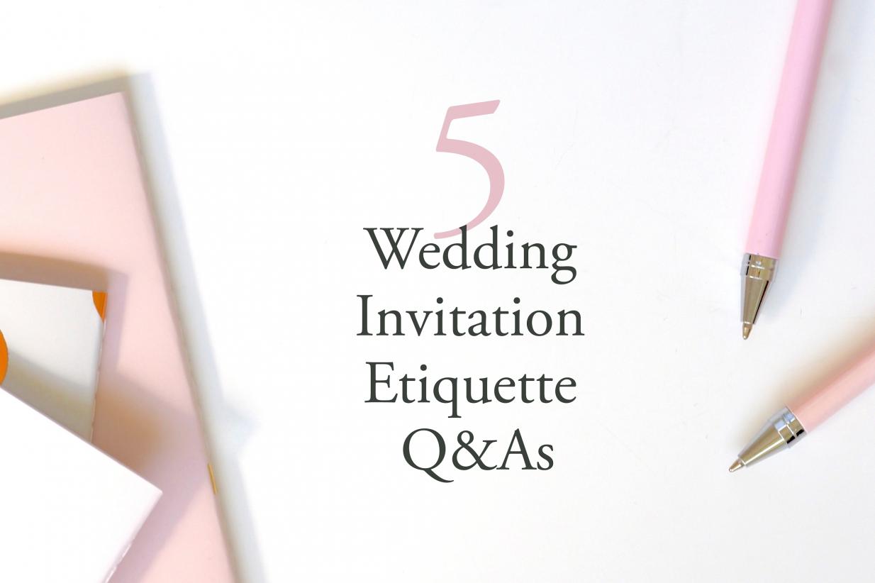 Top 5 Questions: Wedding Invitation Etiquette