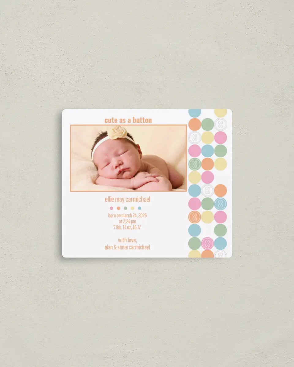This is a 3½" x 4" Birth Announcement Magnet called Cute as a Button printed in full color with a Luxe Satin finish