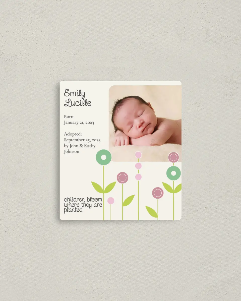 This is a 3½" x 4" Adoption Announcement Magnet called Blossom printed in full color with a Luxe Satin finish