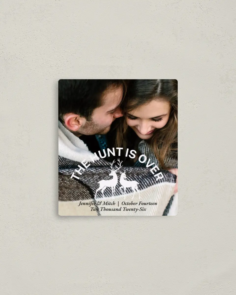 This is a 3½" x 4" Save the Date Magnet called The Hunt is Over printed in full color with a Luxe Satin finish
