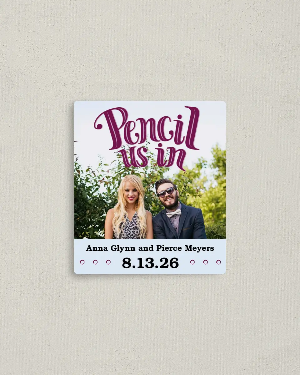 This is a 3½" x 4" Save the Date Magnet called Pencil Us In printed in full color with a Luxe Satin finish