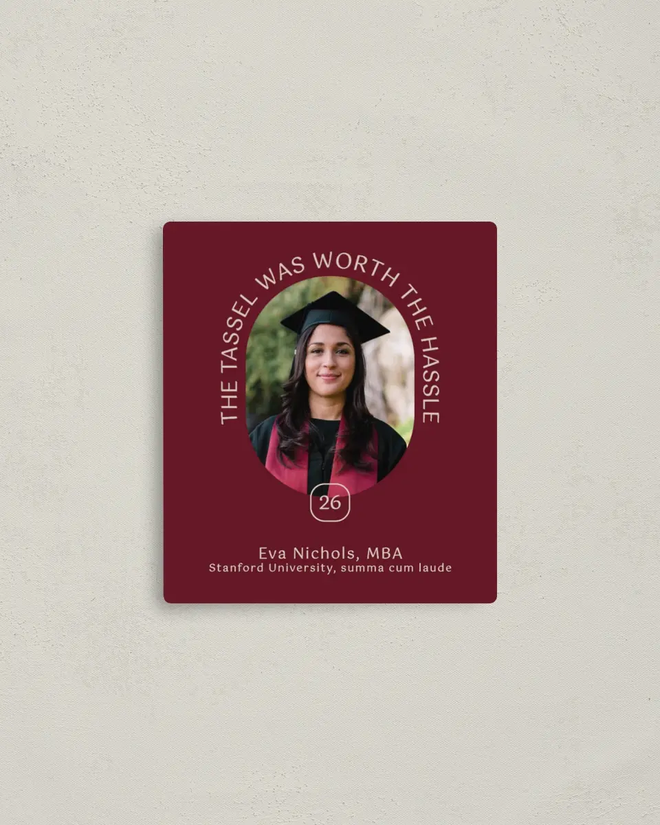 This is a 3½" x 4" Graduation Announcement Magnet called Worth the Hassle printed in full color with a Luxe Satin finish
