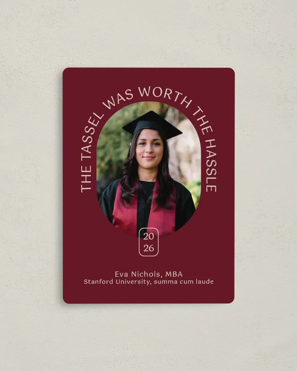 This is a 4" x 5½" Graduation Announcement Magnet called Worth the Hassle printed in full color with a Luxe Satin finish