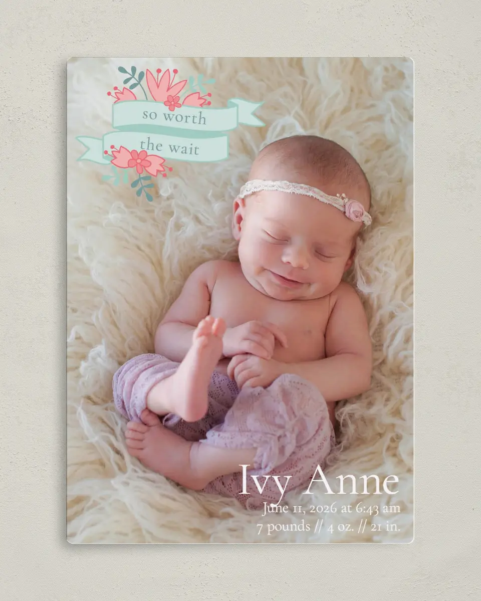 This is a 5" x 7" Birth Announcement Magnet called Worth the Wait printed in full color with a Luxe Satin finish