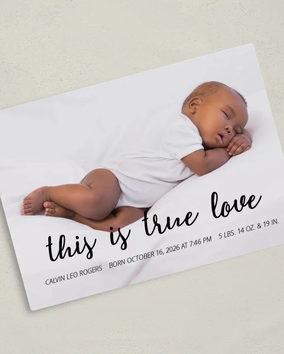 This is a 5" x 7" Birth Announcement Magnet called Tiny True Love printed in full color with a Luxe Satin finish