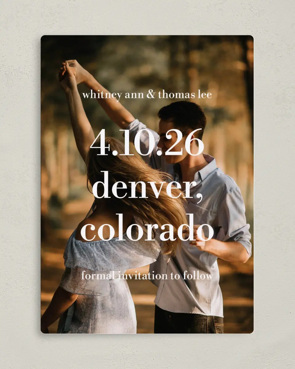 This is a 5" x 7" Save the Date Magnet called Date + Place printed in full color with a Luxe Satin finish