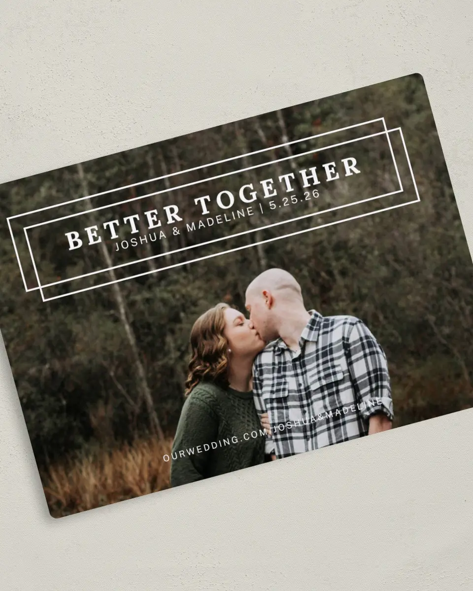 This is a 5" x 7" Save the Date Magnet called Just Better printed in full color with Rose Gold foil and a Luxe Satin finish