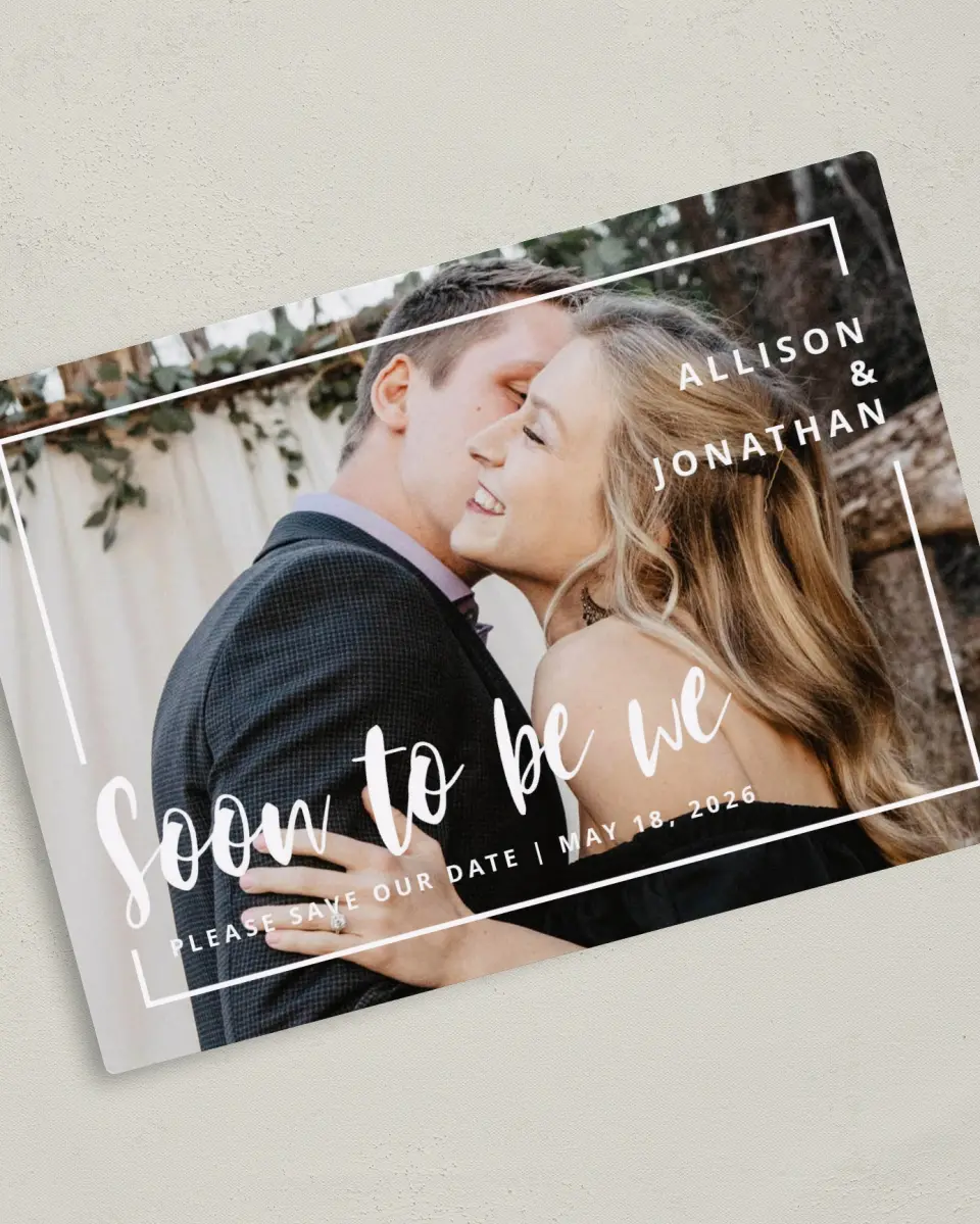 This is a 5" x 7" Save the Date Magnet called Soon to be We printed in full color with a Luxe Satin finish