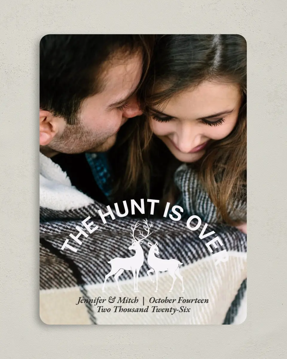This is a 5" x 7" Save the Date Card called The Hunt is Over printed in full color on Premium Smooth paper