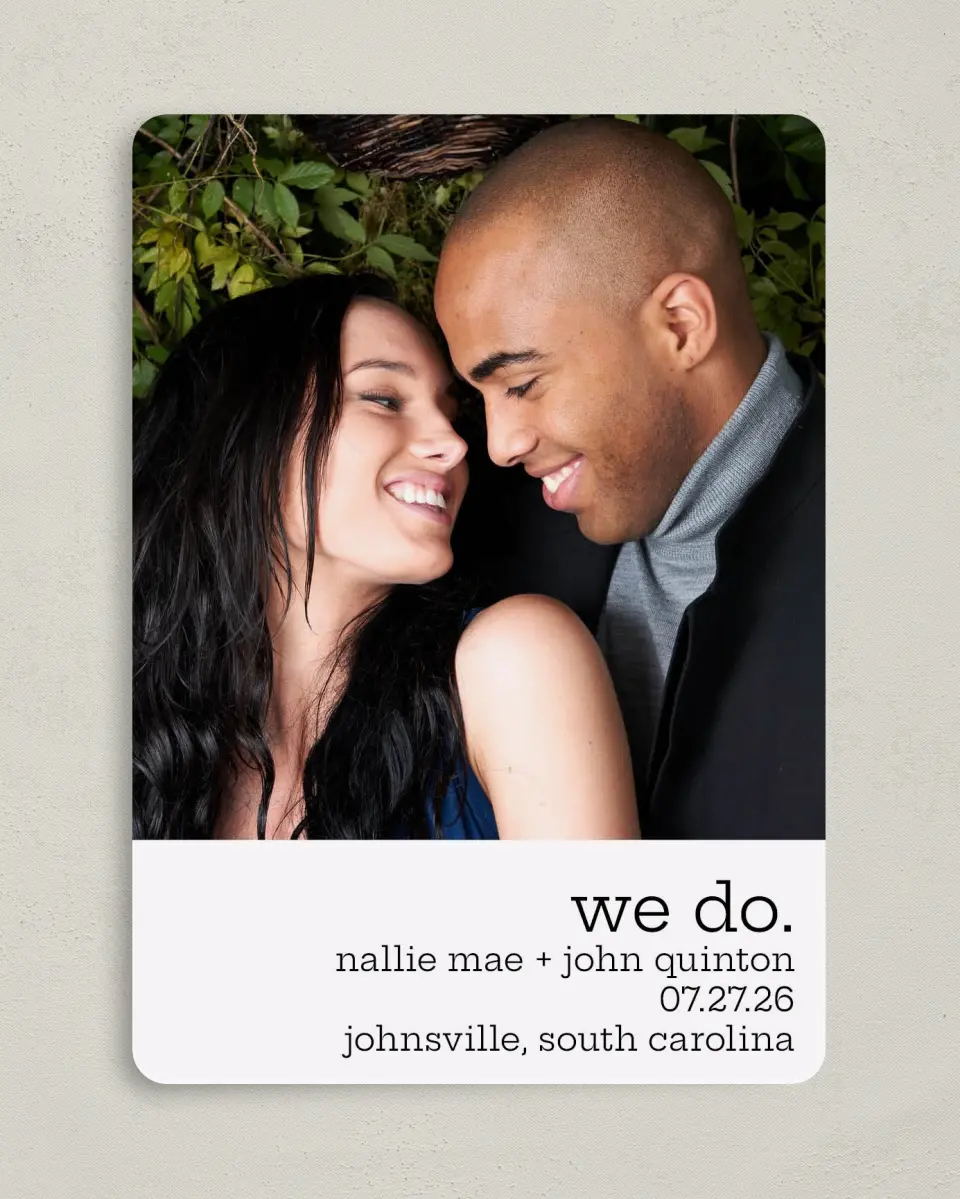 This is a 5" x 7" Save the Date Card called We do. printed in full color on Premium Smooth paper