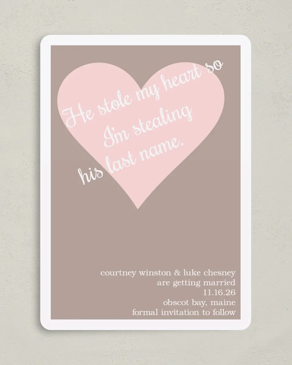This is a 5" x 7" Save the Date Card called He Stole My Heart printed in full color on Premium Smooth paper