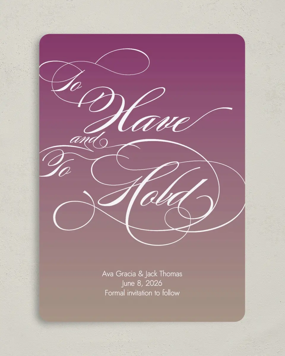 This is a 5" x 7" Save the Date Card called To Have and To Hold printed in full color on Premium Smooth paper