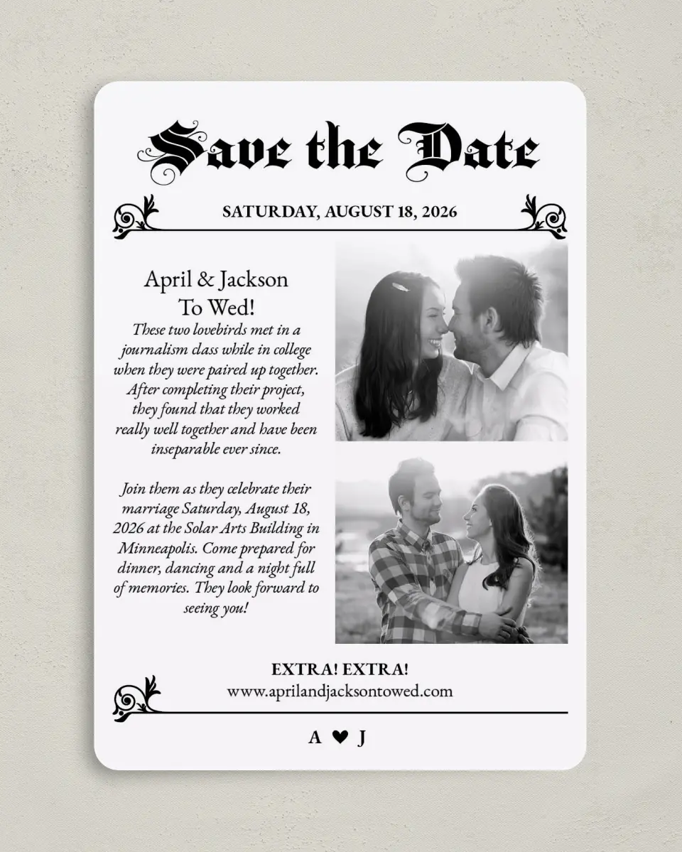 This is a 5" x 7" Save the Date Card called Extra! Extra! printed in full color on Premium Smooth paper