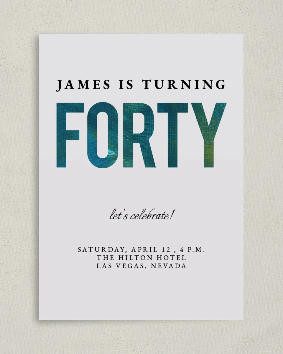 This is a 5" x 7" Birthday Party Invitation called Turning 40! printed in full color on Premium Smooth paper