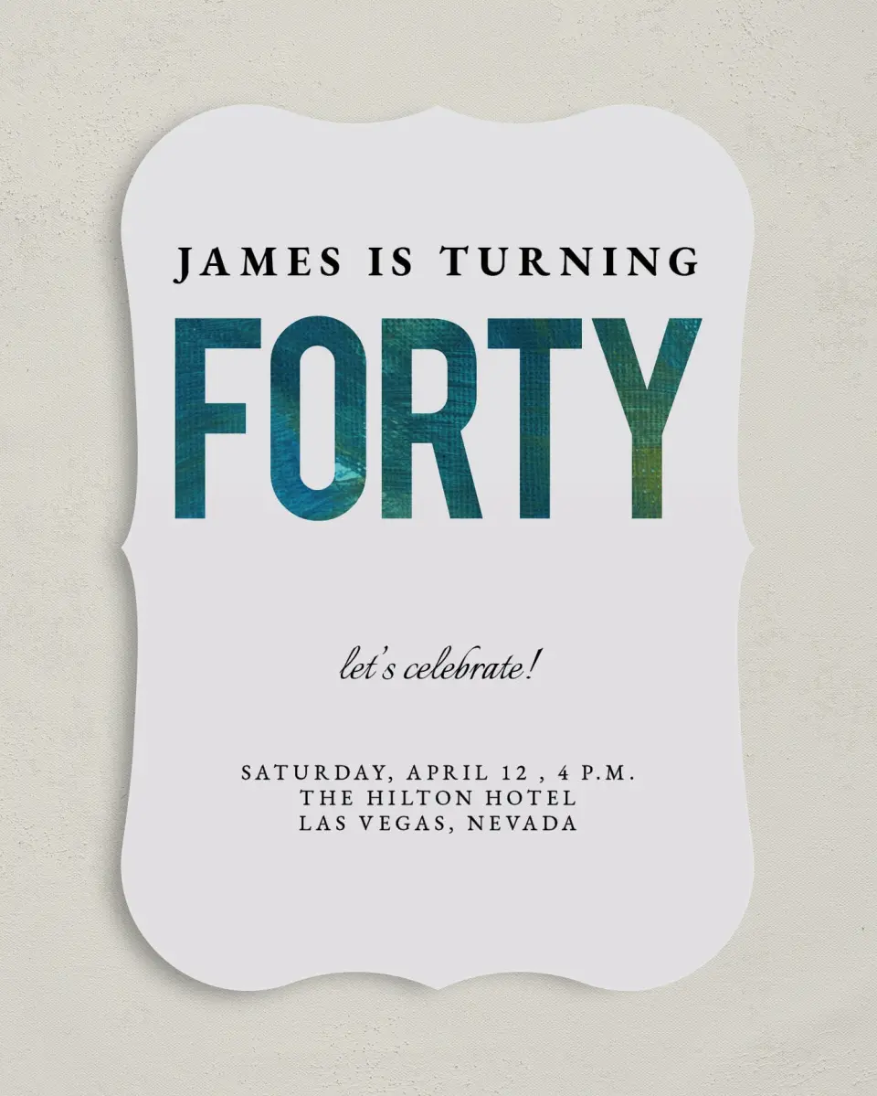 This is a 5" x 7" Birthday Party Invitation called Turning 40! printed in full color on Premium Smooth paper