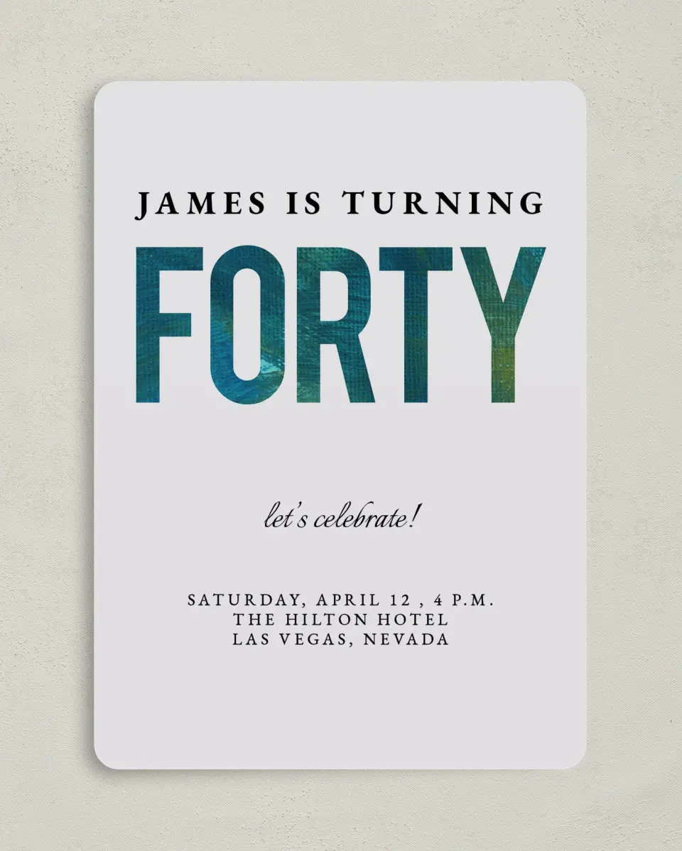 This is a 5" x 7" Birthday Party Invitation called Turning 40! printed in full color with Gold foil on Luxe Satin (coated) paper