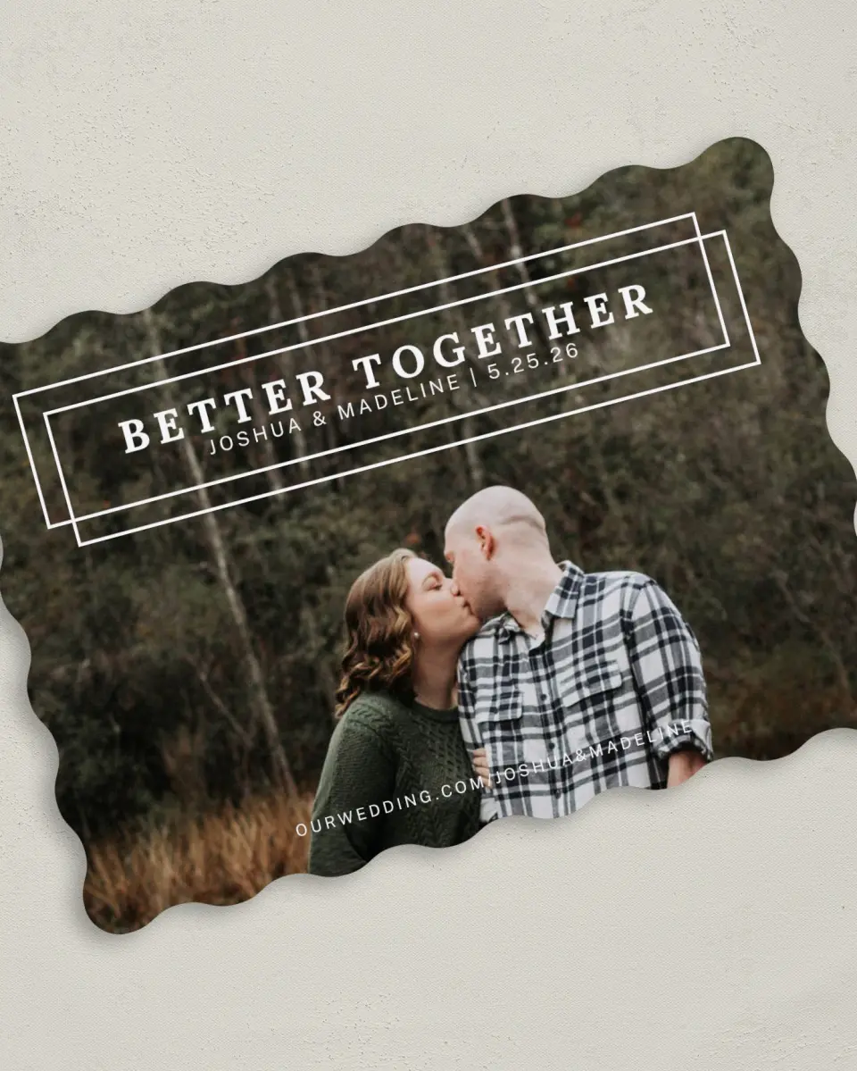 This is a 5" x 7" Save the Date Card called Just Better printed in full color on Premium Smooth paper