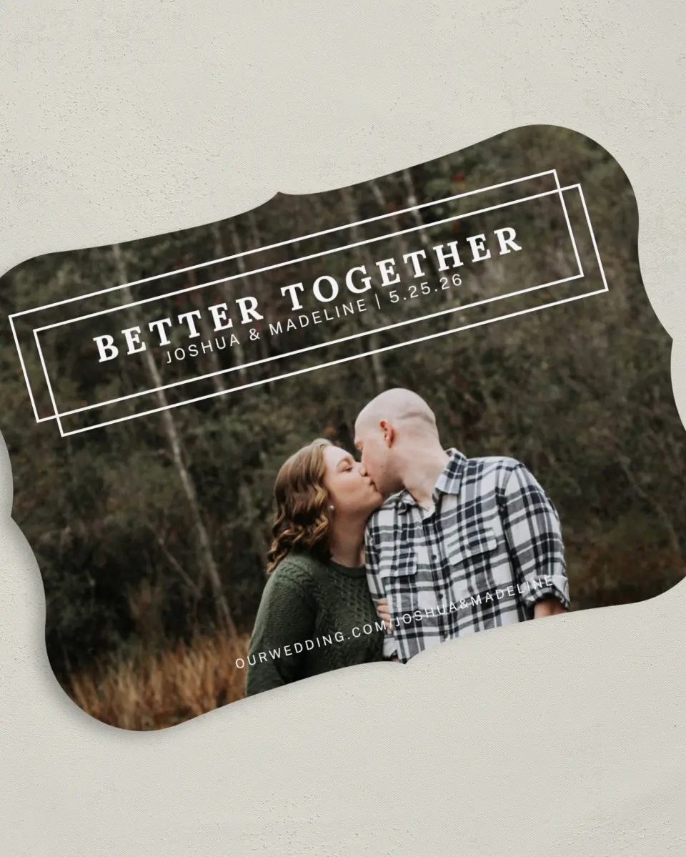 This is a 5" x 7" Save the Date Card called Just Better printed in full color on Premium Smooth paper