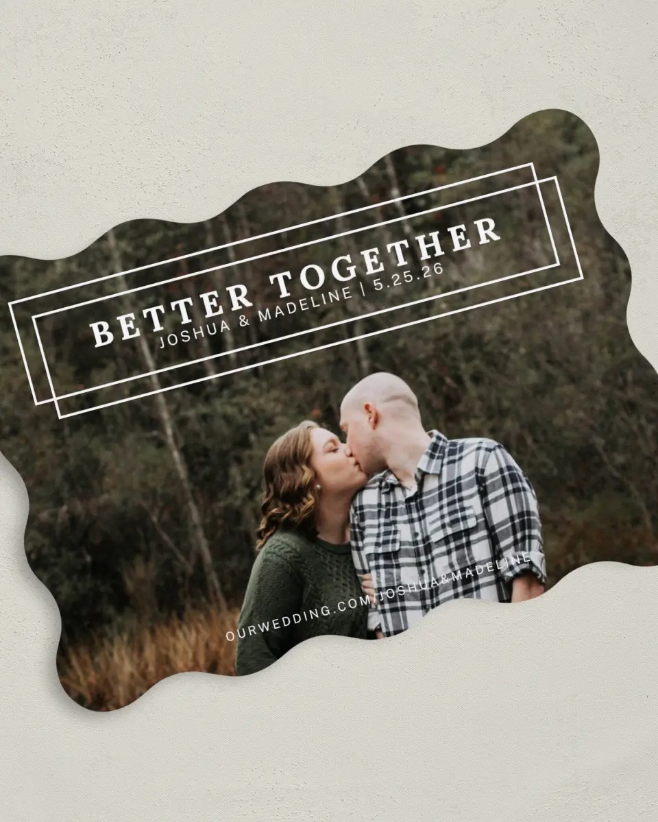 This is a 5" x 7" Save the Date Card called Just Better printed in full color on Premium Smooth paper