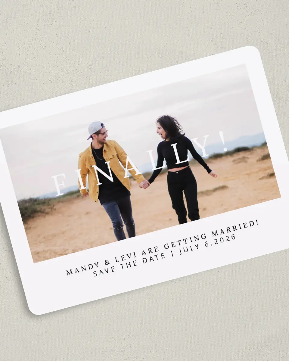 This is a 5" x 7" Save the Date Card called Finally! printed in full color on Premium Smooth paper