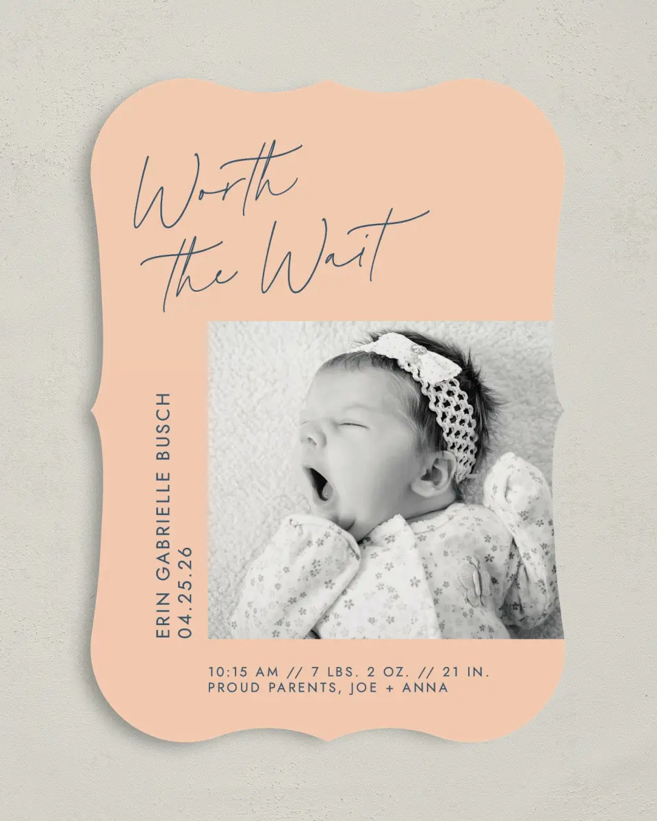 This is a 5" x 7" Birth Announcement Card called Worth Waiting printed in full color on Premium Smooth paper
