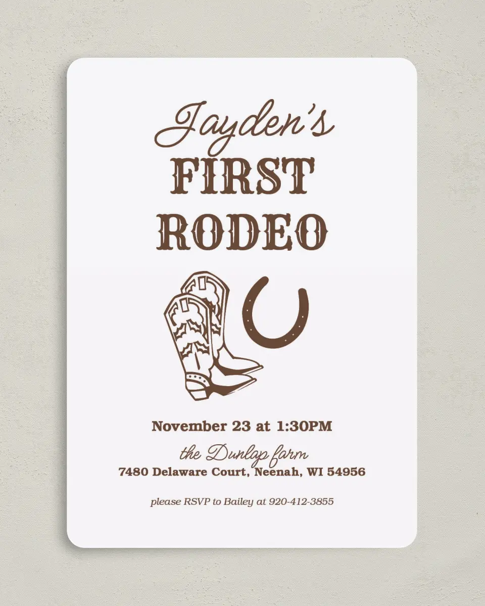 This is a 5" x 7" Birthday Party Invitation called First Rodeo printed in full color with Gold foil on Luxe Satin (coated) paper