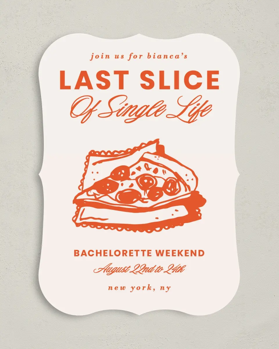 This is a 5" x 7" Bachelorette Party Invitation called Last Slice of Single Life printed in full color on Premium Smooth paper