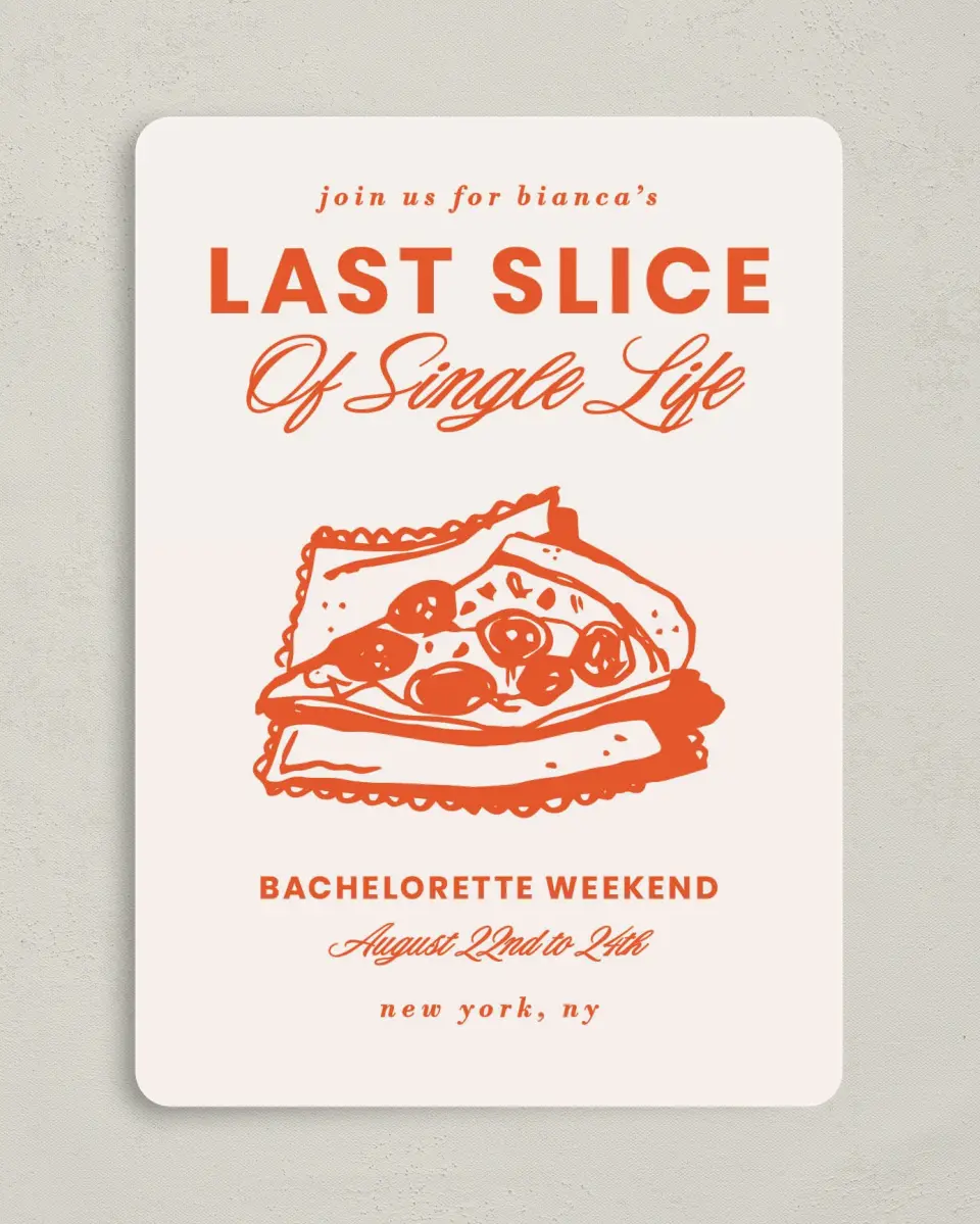 This is a 5" x 7" Bachelorette Party Invitation called Last Slice of Single Life printed in full color on Premium Smooth paper