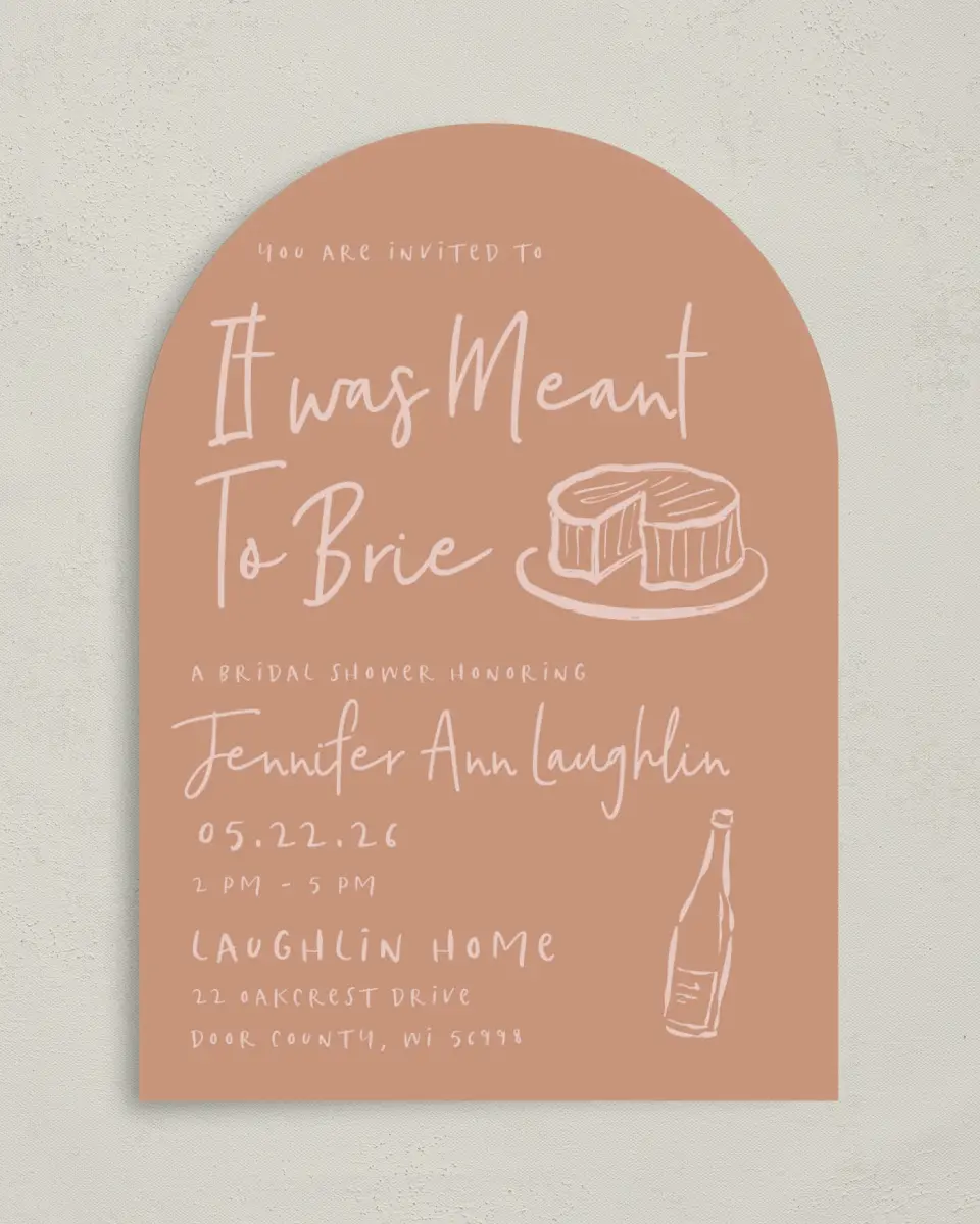 This is a 5" x 7" Bridal Shower Invitation called Meant to Brie printed in full color on Premium Smooth paper