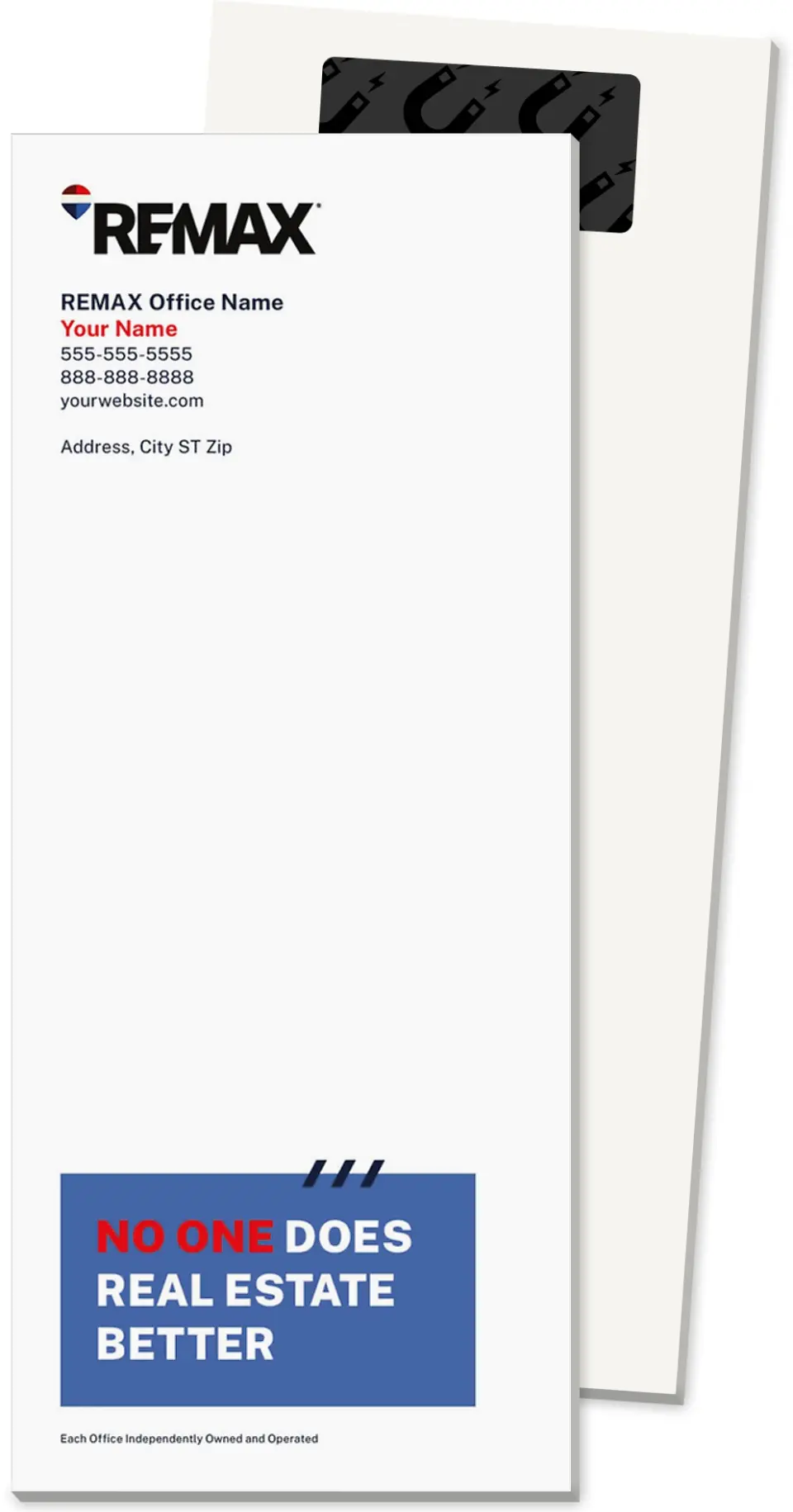 This is a 3½" x 8½" Magnetic Notepad called REMAX No One Better printed in full color