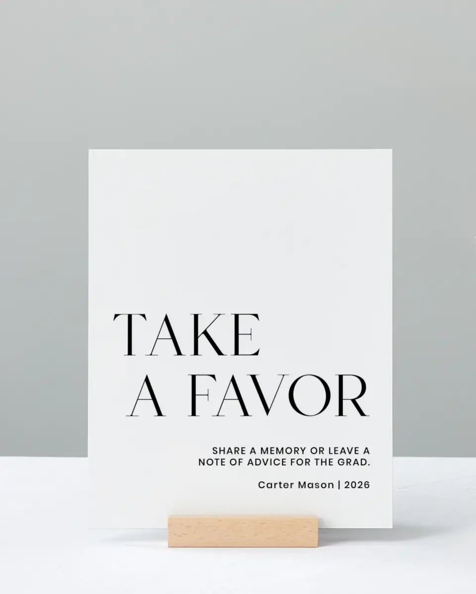 This is a 8" x 10" Take a Favor Grad Sign called Classy Cool Grad printed in full color with Silver foil