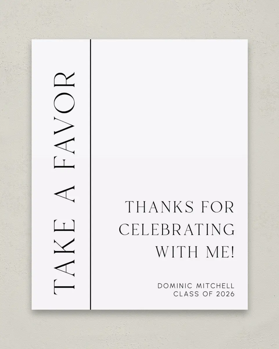 This is a 8" x 10" Take a Favor Grad Sign called Sophisticated Senior printed in full color