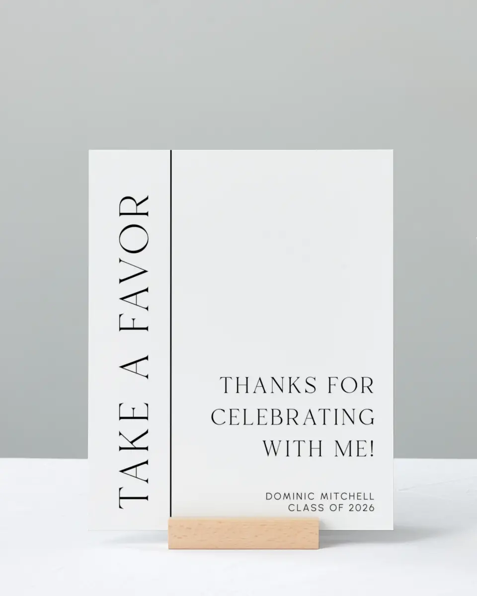 This is a 8" x 10" Take a Favor Grad Sign called Sophisticated Senior printed in full color with Silver foil
