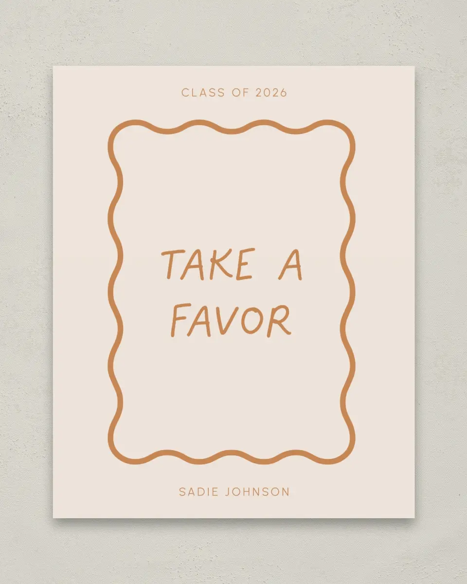 This is a 8" x 10" Take a Favor Grad Sign called Wavy Frame Fun printed in full color