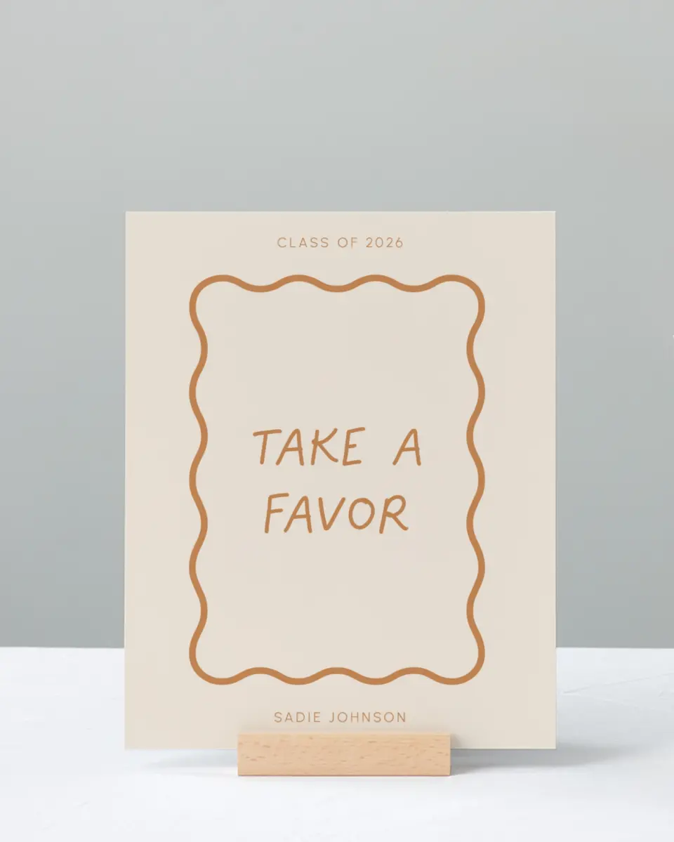 This is a 8" x 10" Take a Favor Grad Sign called Wavy Frame Fun printed in full color with Silver foil