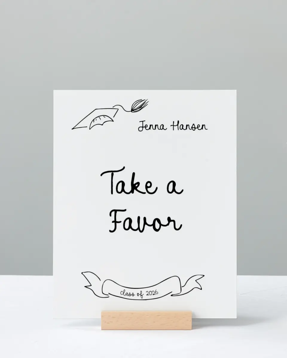 This is a 8" x 10" Take a Favor Grad Sign called Handwritten Grad printed in full color with Silver foil