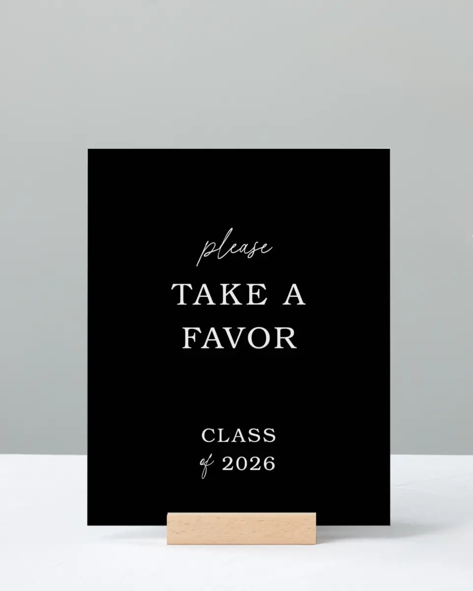 This is a 8" x 10" Take a Favor Grad Sign called Proud Moments printed in full color with Silver foil