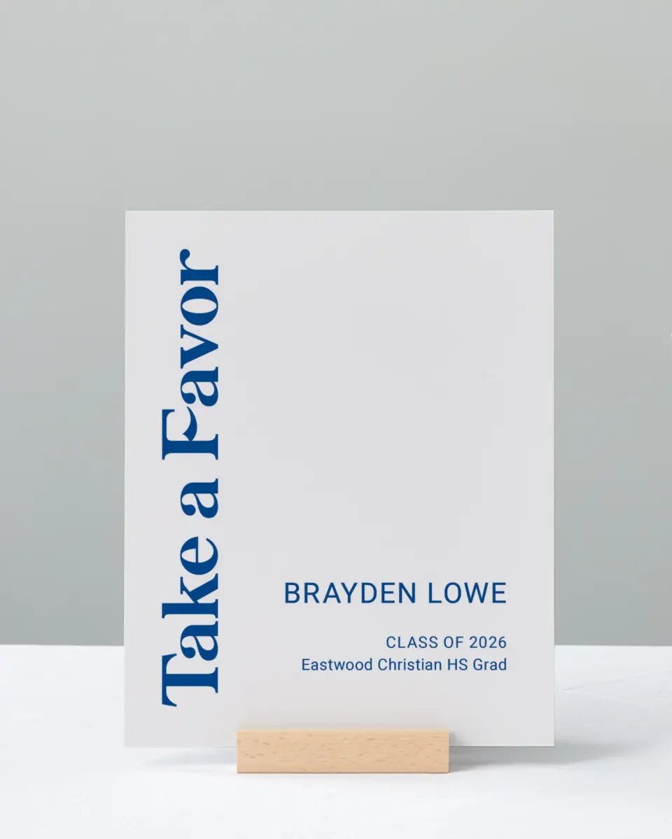 This is a 8" x 10" Take a Favor Grad Sign called Side of Success printed in full color with Silver foil