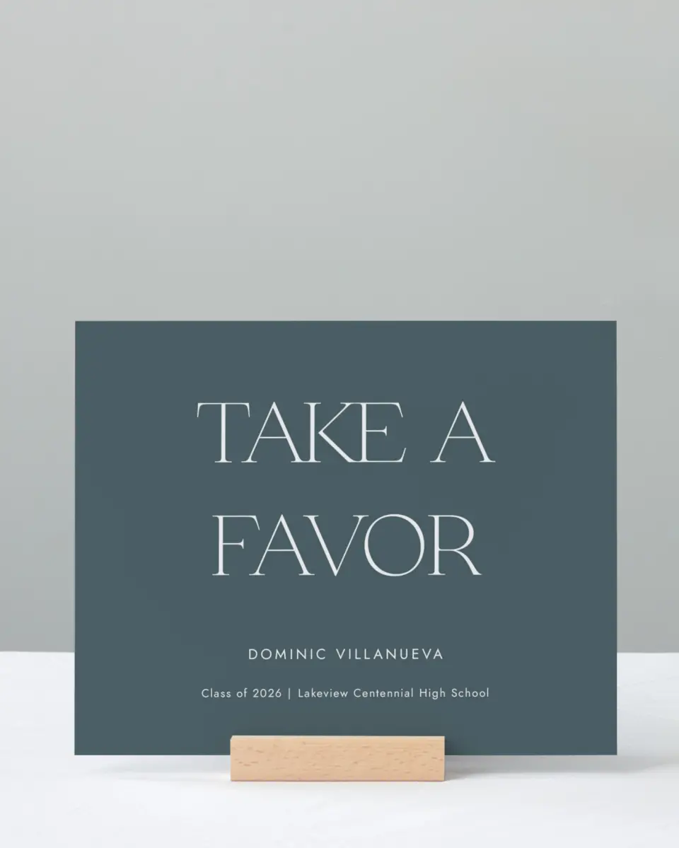 This is a 8" x 10" Take a Favor Grad Sign called Future Bound printed in full color with Silver foil