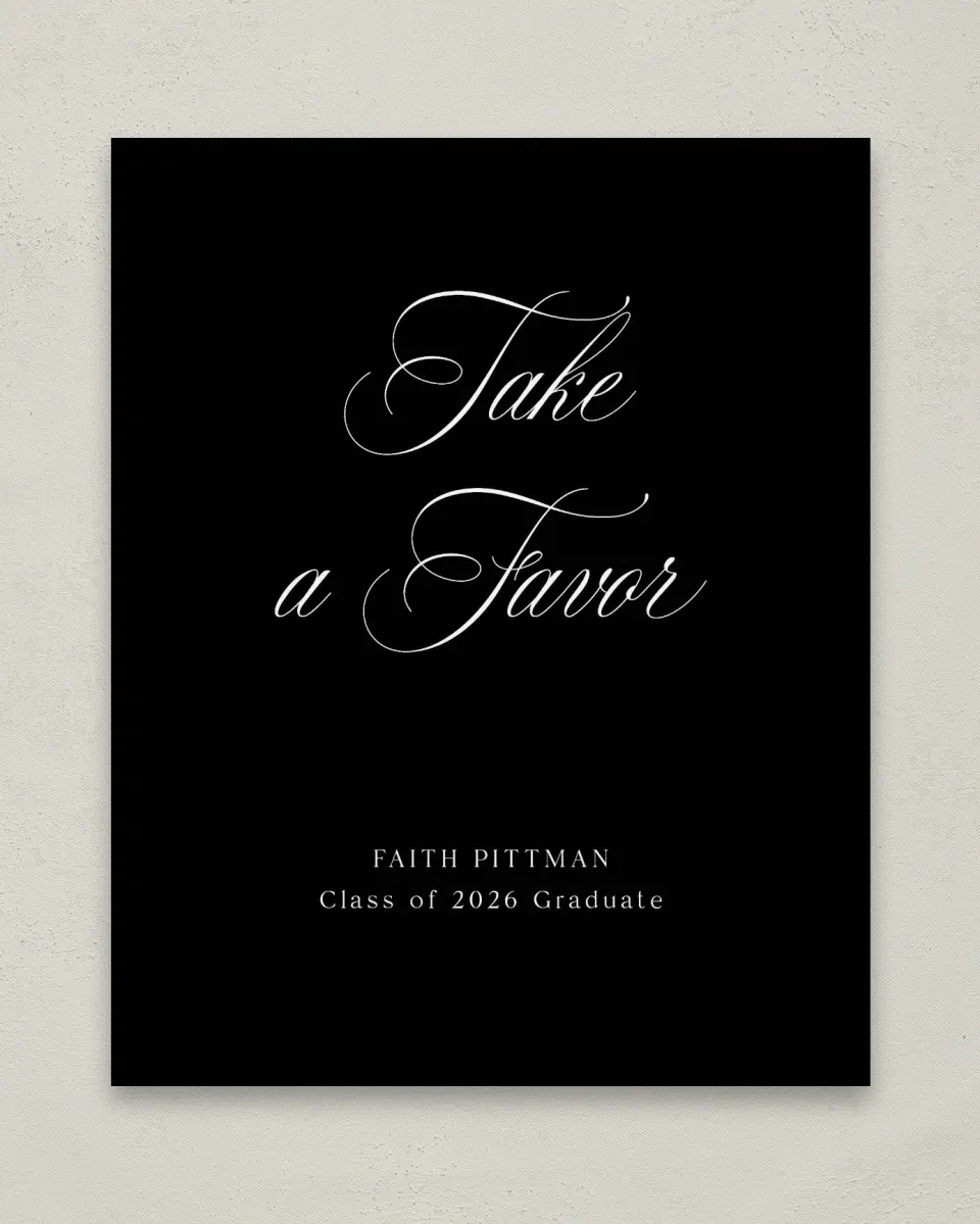 This is a 8" x 10" Take a Favor Grad Sign called Class Elegance printed in full color