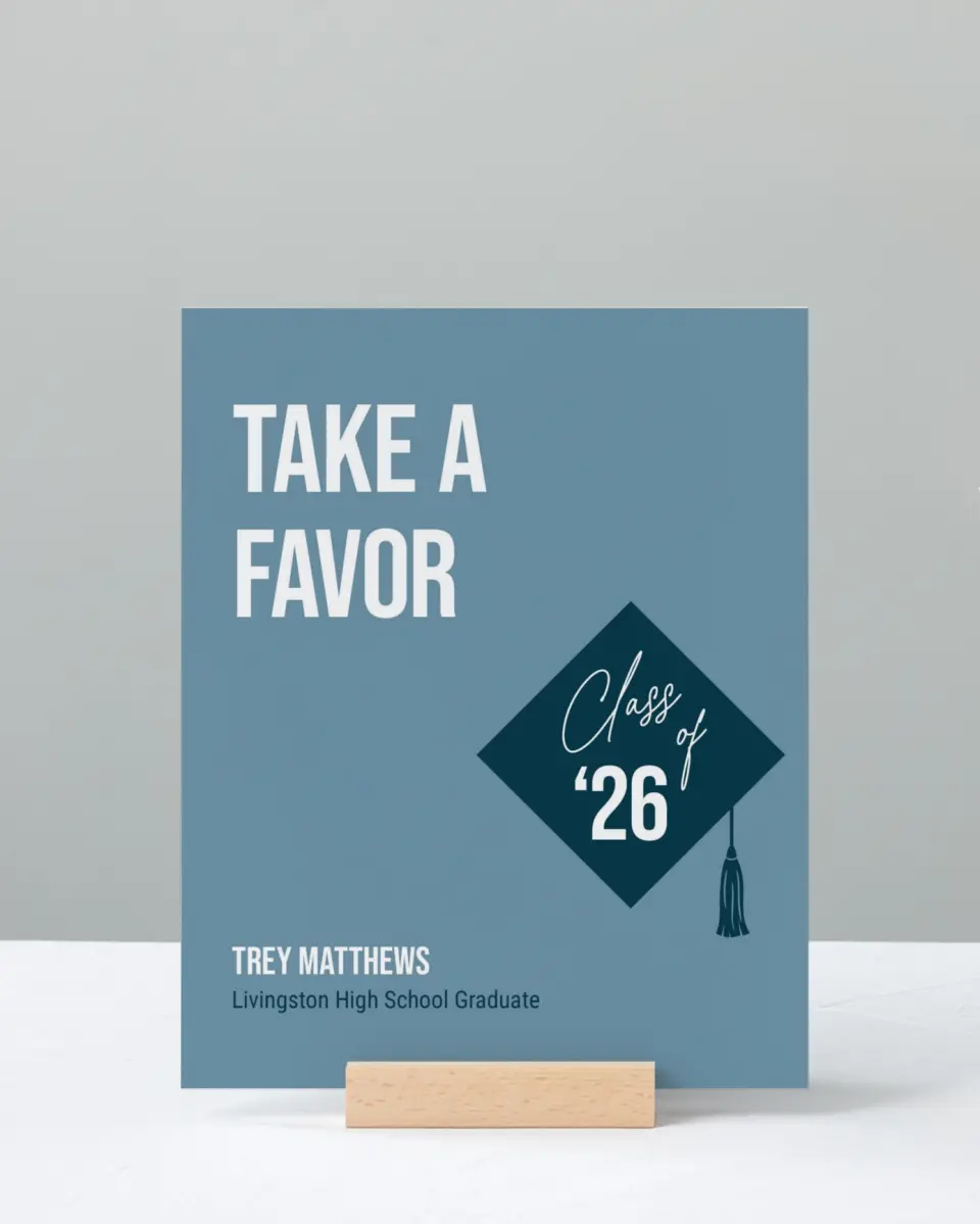 This is a 8" x 10" Take a Favor Grad Sign called Scholarly Style printed in full color