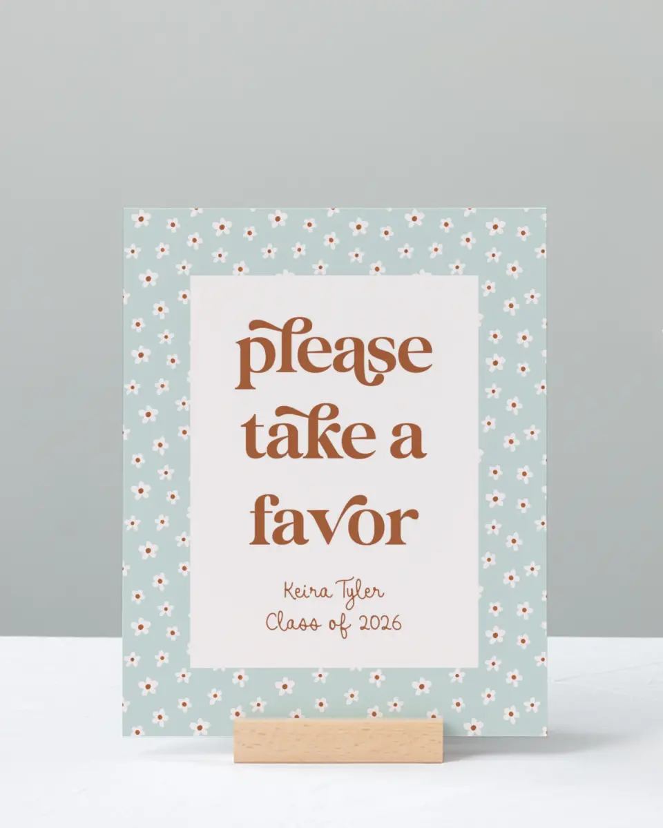 This is a 8" x 10" Take a Favor Grad Sign called Demure Daisies printed in full color