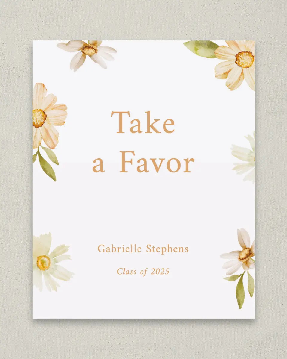 This is a 8" x 10" Take a Favor Grad Sign called Sunny Blooms printed in full color
