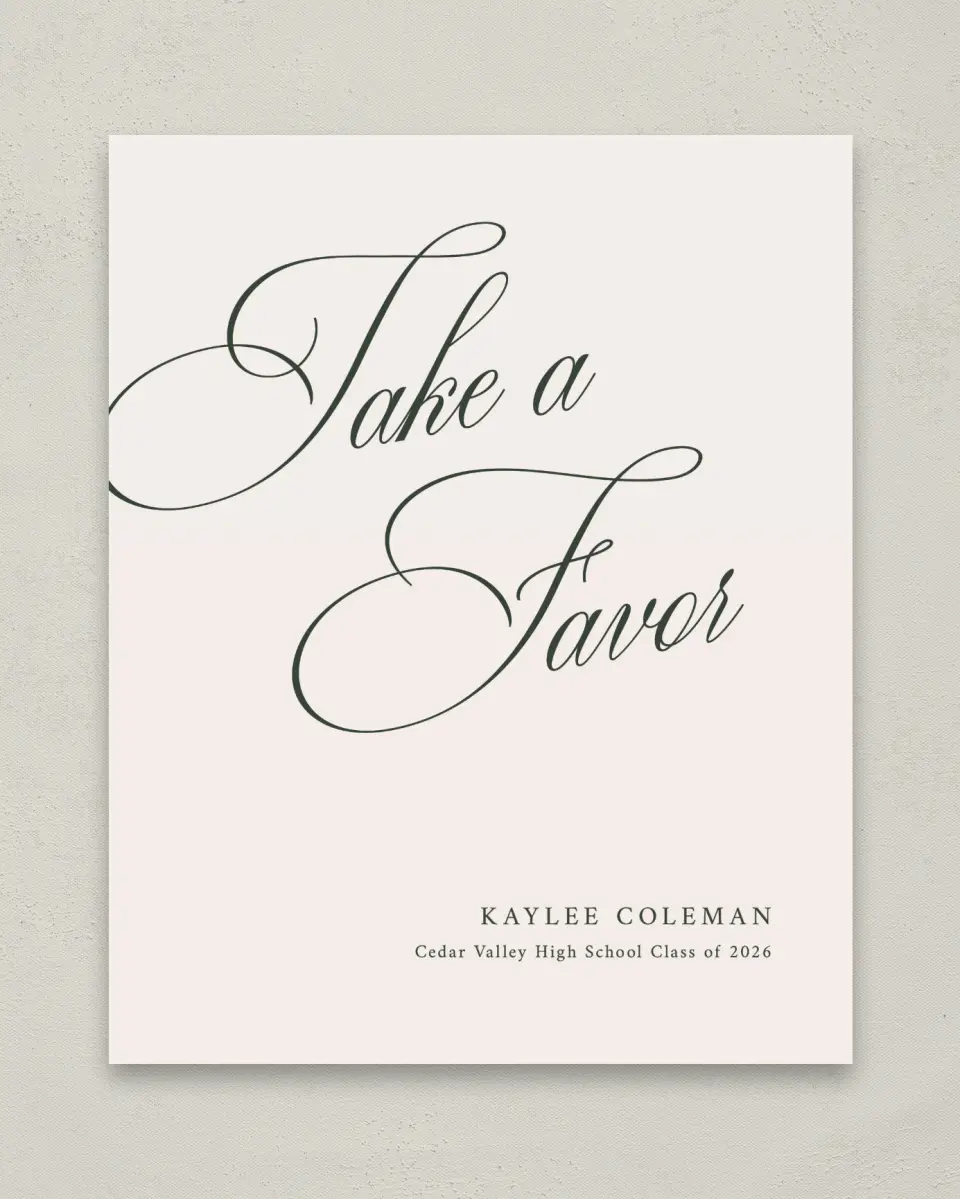 This is a 8" x 10" Take a Favor Grad Sign called Grand Flourish printed in full color