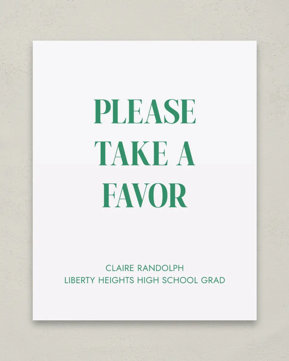 This is a 8" x 10" Take a Favor Grad Sign called Class Icon printed in full color with Gold foil