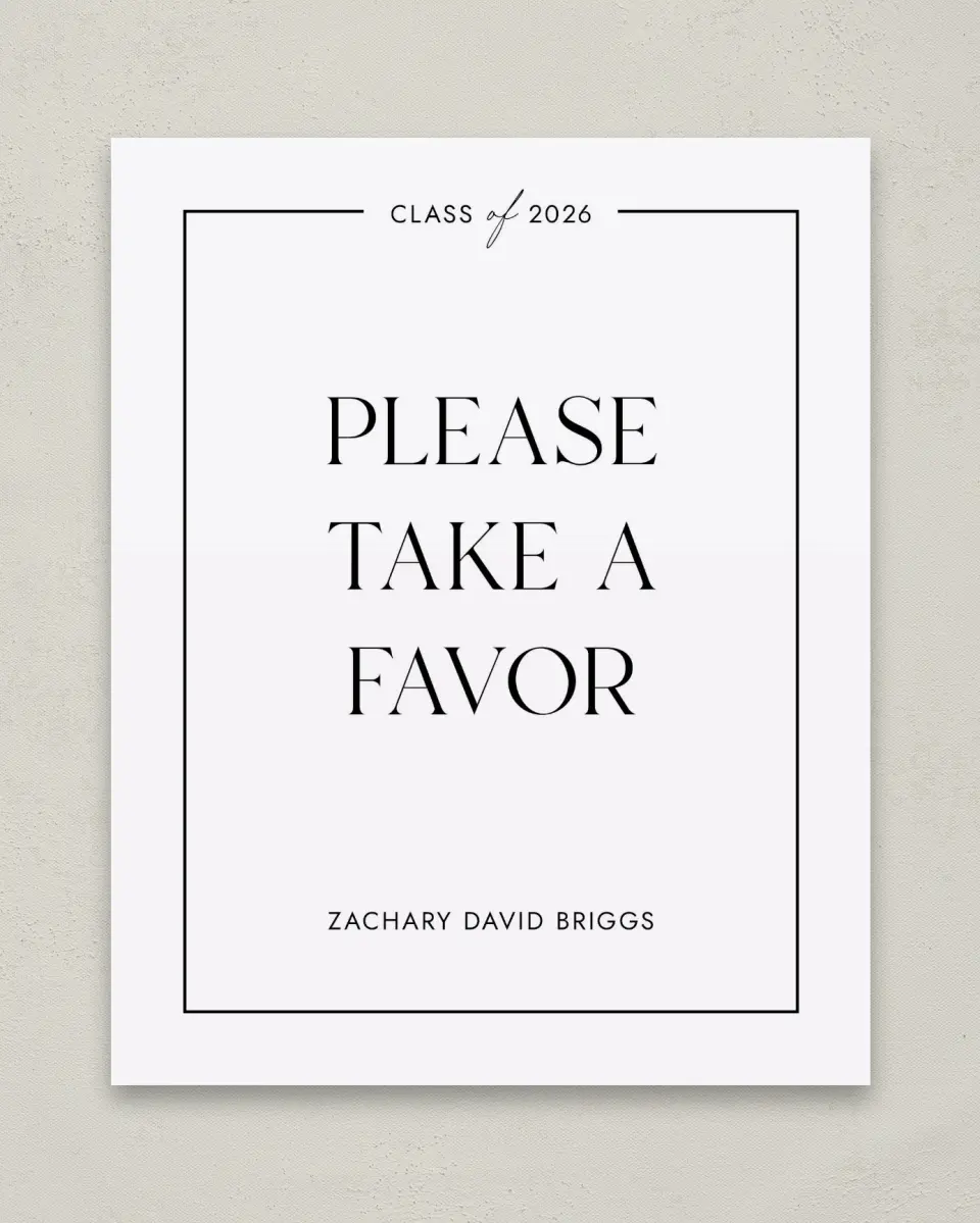 This is a 8" x 10" Take a Favor Grad Sign called Pure Frame printed in full color with Gold foil