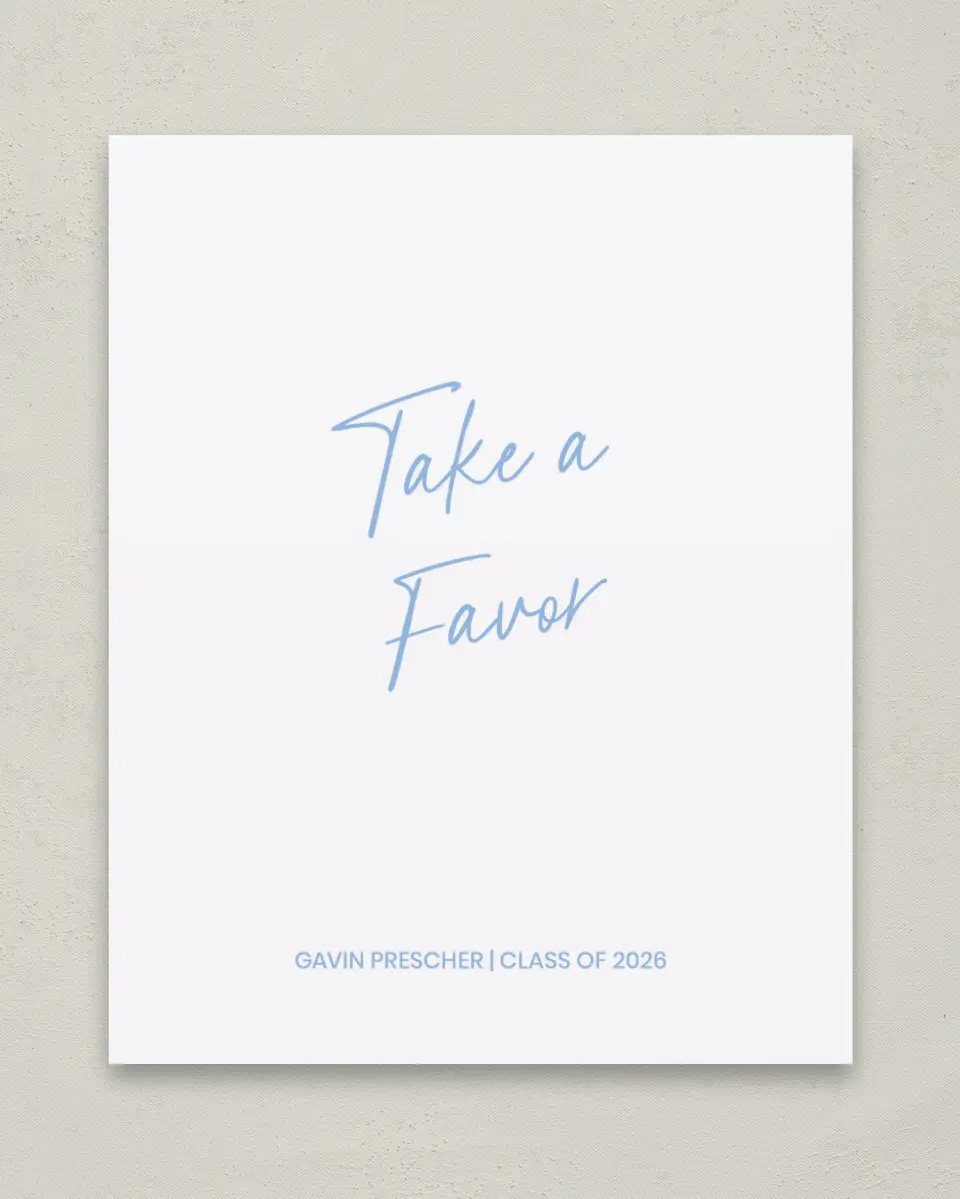 This is a 8" x 10" Take a Favor Grad Sign called Simple Grad printed in full color