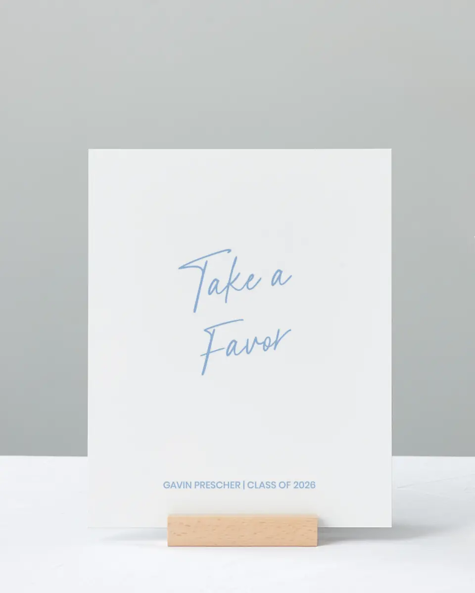 This is a 8" x 10" Take a Favor Grad Sign called Simple Grad printed in full color
