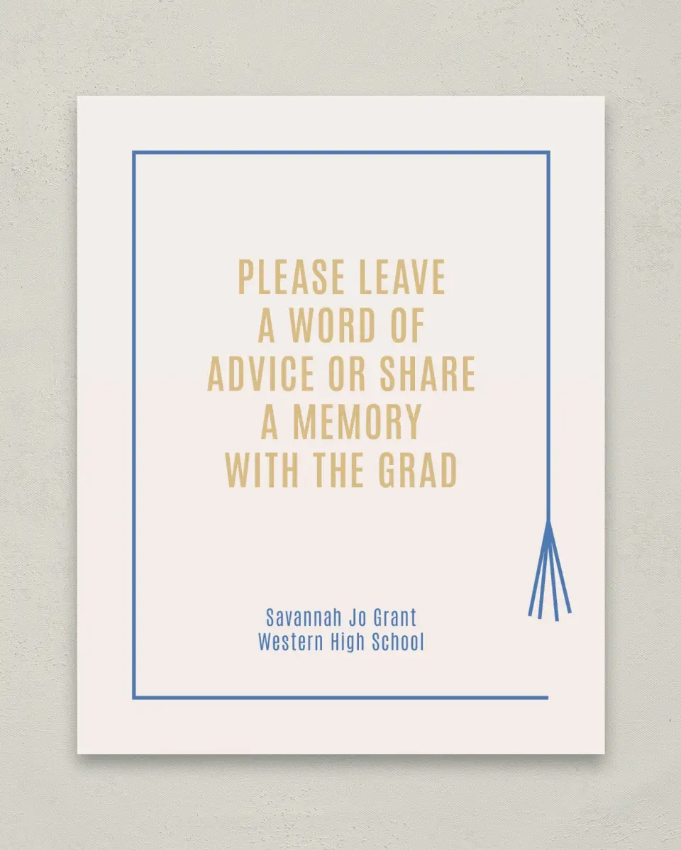 This is a 8" x 10" Memory & Advice Grad Sign called Turning Tassels printed in full color with Gold foil
