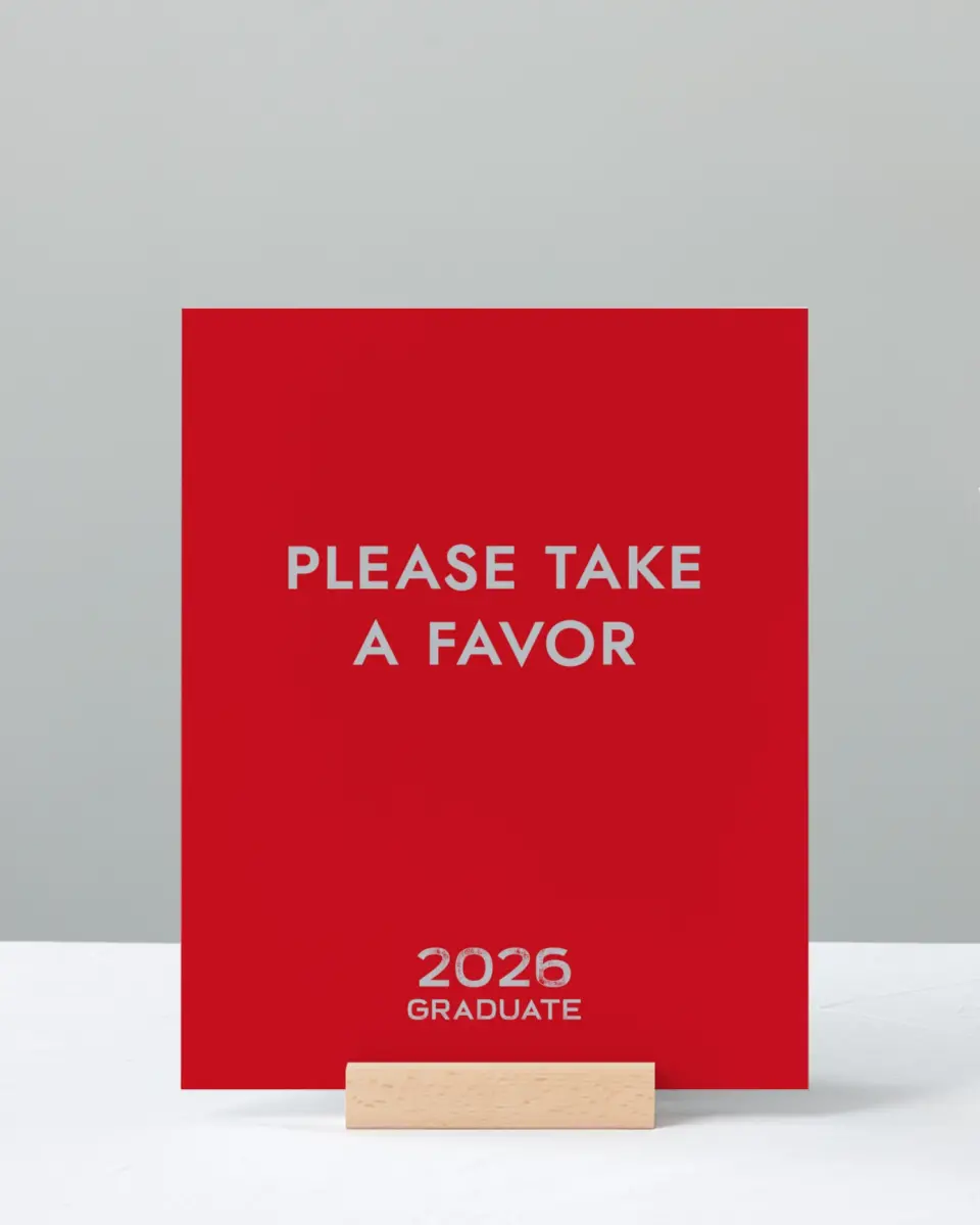 This is a 8" x 10" Take a Favor Grad Sign called Big Hitter printed in full color